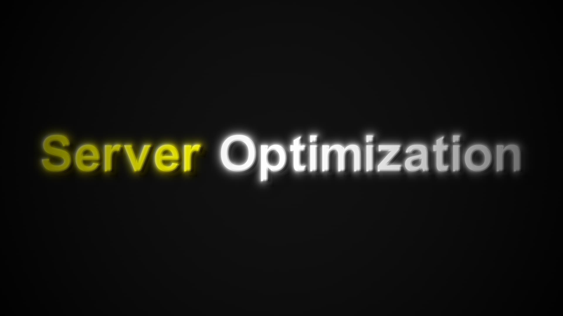 Server Optimization